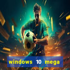 windows 10 mega lite premium download